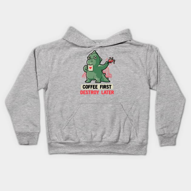 Coffee First Destroy Later Cute Funny Monster Gift Kids Hoodie by eduely